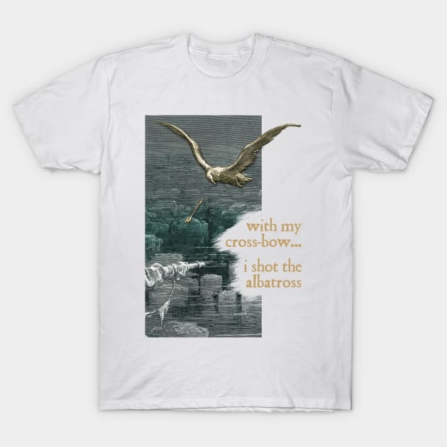 I Shot The Albatross - The Ancient Mariner T-Shirt by The Blue Box